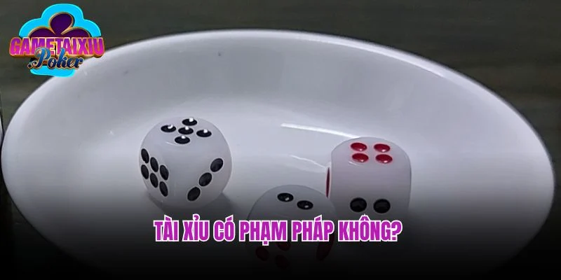 Những Phân Tích Cụ Thể Về Tài Xỉu Có Phạm Pháp Không? 